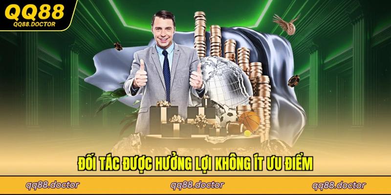 Đối tác được hưởng lợi không ít ưu điểm