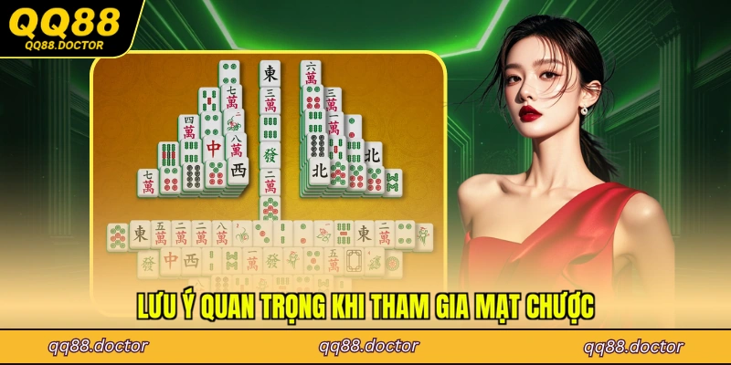 Lưu ý quan trọng khi tham gia mạt chược