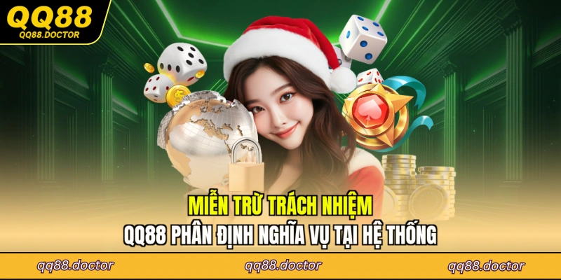 Miễn trừ trách nhiệm QQ88 phân định nghĩa vụ tại hệ thống