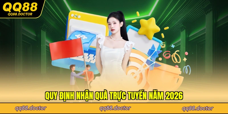 Quy định nhận quà trực tuyến năm 2026