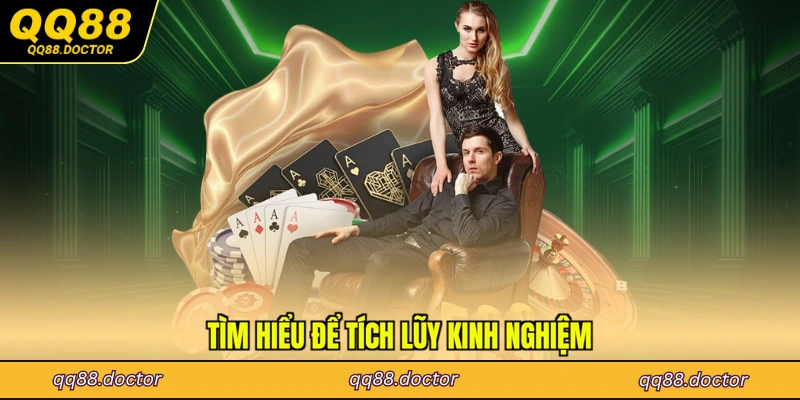 Tìm hiểu để tích lũy kinh nghiệm